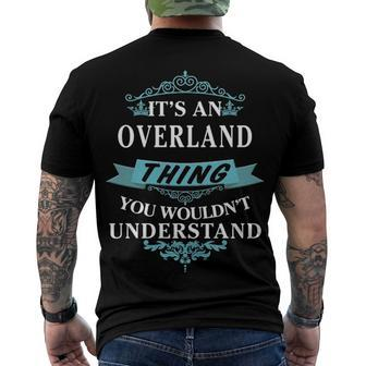 Its An Overland Thing You Wouldnt Understand T Shirt Overland Shirt Name Overland Men's T-Shirt Back Print - Seseable