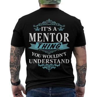 Its A Mentor Thing You Wouldnt Understand T Shirt Mentor Shirt Name Mentor Men's T-Shirt Back Print - Seseable