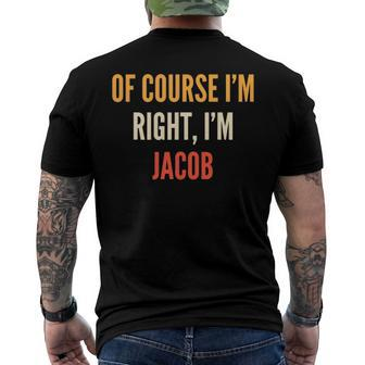 Jacob Of Course Im Right Im Jacob Men's Back Print T-shirt | Mazezy