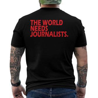 Journalists Quote The World Needs Journalists Men's Back Print T-shirt | Mazezy
