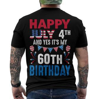 July 4Th And Yes Its My 60Th Birthday American Patriotic Men's T-shirt Back Print - Seseable