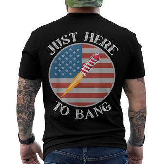 Im Just Here To Bang 4Th Of July Fireworks Fourth Of July Men's T-shirt Back Print - Seseable