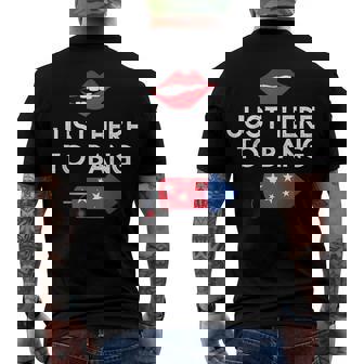Im Just Here To Bang 4Th Of July Fireworks Fourth Of July Men's T-shirt Back Print - Seseable