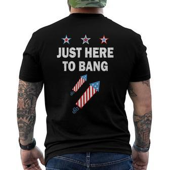 Just Here To Bang 4Th Of July Fireworks Patriotic American Men's Back Print T-shirt | Mazezy UK