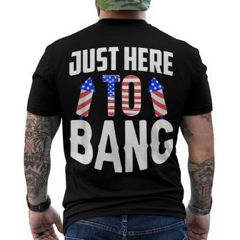 Just Here To Bang 4Th Of July Fourth Of July Men's T-shirt Back Print - Seseable
