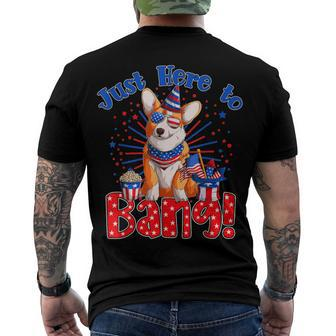 Just Here To Bang Fourth Of July 4Th Of July Corgi Men's T-shirt Back Print - Seseable
