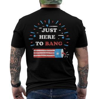 Im Just Here To Bang Fourth Of July 4Th Of July Men's T-shirt Back Print - Seseable