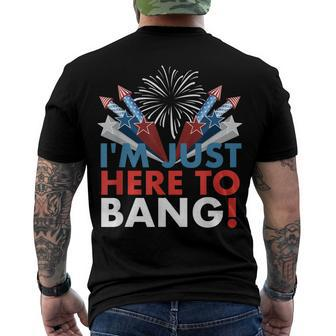 Im Just Here To Bang July 4Th Men's T-shirt Back Print - Seseable