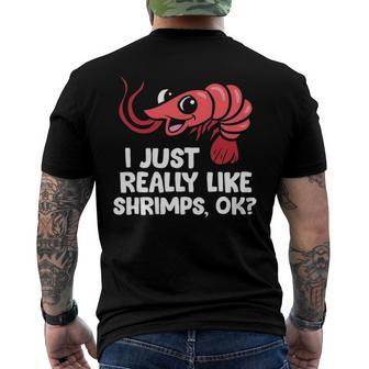 I Just Like Shrimps Ok Seafood Lover Shrimps Men's Back Print T-shirt | Mazezy