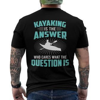 Kayaking Is The Answer Paddler Canoe Water Sports Paddling Men's Back Print T-shirt | Mazezy