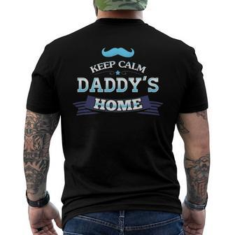 Keep Calm Daddys Home For Dad And Fathers Day Men's Back Print T-shirt | Mazezy