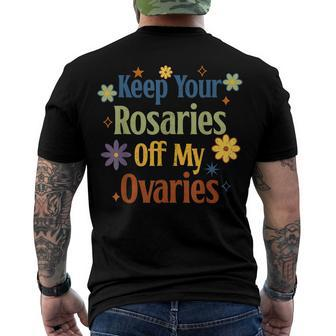Keep Your Rosaries Off My Ovaries Pro Choice Feminist Floral Men's T-shirt Back Print - Seseable