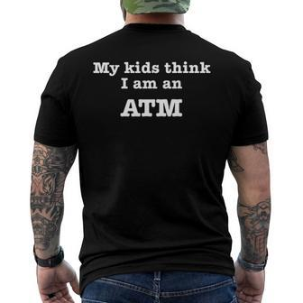 My Kids Think I Am An Atm Fathers Day Men's Back Print T-shirt | Mazezy