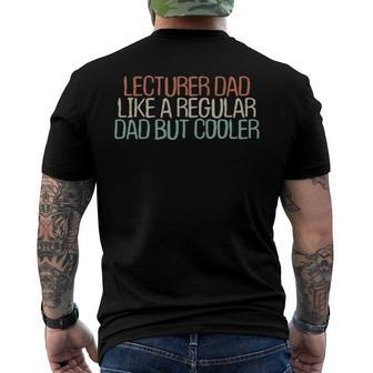 Lecturer Dad Like A Regular Dad But Cooler Men's Back Print T-shirt | Mazezy