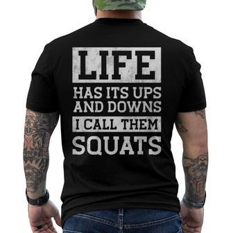 Life Has Its Ups And Downs I Call Them Squats Fitness Men's Back Print T-shirt | Mazezy