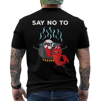 Lobster Seafood Lover Say No To Pot Men's Back Print T-shirt | Mazezy