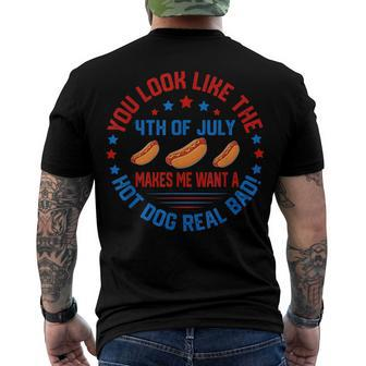 You Look Like 4Th Of July Makes Me Want A Hot Dog Real Bads Men's T-shirt Back Print - Seseable
