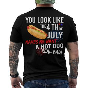 You Look Like 4Th Of July Makes Me Want A Hot Dogs Real Bad Men's T-shirt Back Print - Seseable