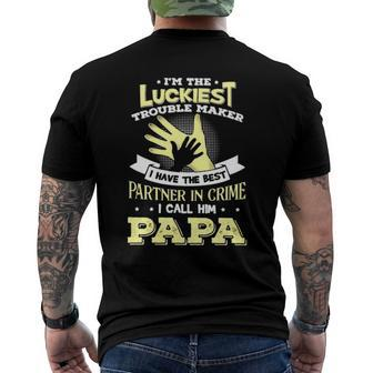 Im The Luckiest Trouble Maker I Have The Best Partner In Crime Papa Men's Back Print T-shirt | Mazezy