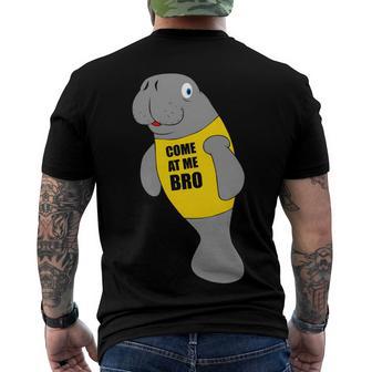 Manatee Novelty Come At Me Bro Men's Crewneck Short Sleeve Back Print T-shirt | Favorety