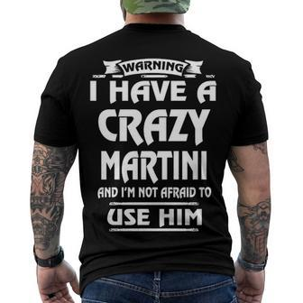 Martini Name Warning I Have A Crazy Martini Men's T-Shirt Back Print - Seseable