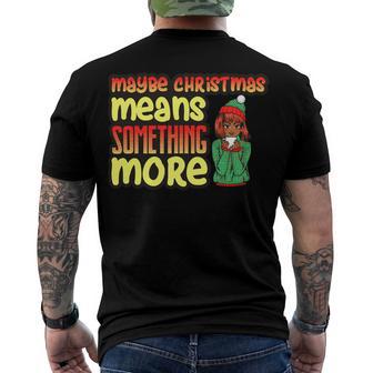 Maybe Christmas Means Something More 557 Shirt Men's Crewneck Short Sleeve Back Print T-shirt | Favorety UK