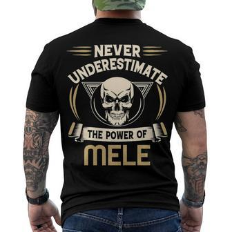 Mele Name Never Underestimate The Power Of Mele Men's T-Shirt Back Print - Seseable