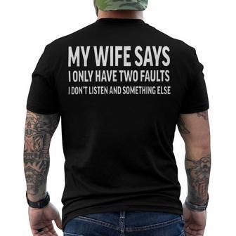 Mens My Wife Says I Only Have Two Faults 368 Trending Shirt Men's Crewneck Short Sleeve Back Print T-shirt | Favorety