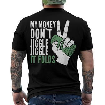 My Money Dont Jiggle Jiggle It Folds Meme Men's T-shirt Back Print - Seseable