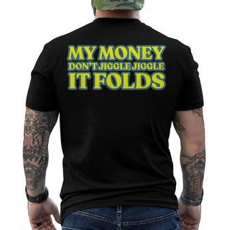 My Money Dont Jiggle Jiggle It Folds Men's T-shirt Back Print - Seseable