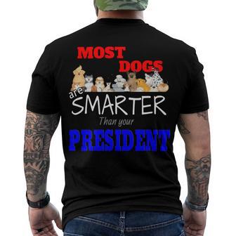 Most Dogs Are Smarter Than Your President Men's Crewneck Short Sleeve Back Print T-shirt | Favorety