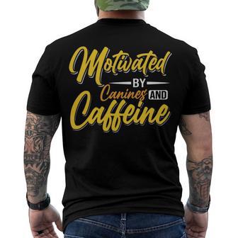 Motivated By Caffeine And Canine 803 Trending Shirt Men's Crewneck Short Sleeve Back Print T-shirt | Favorety CA