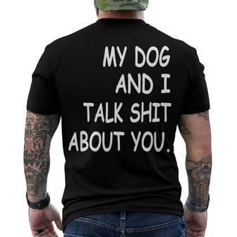 My Dog And I Talk About You Funny For Dogs Lovers 413 Trending Shirt Men's Crewneck Short Sleeve Back Print T-shirt | Favorety CA