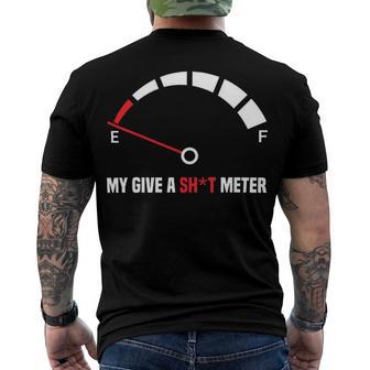 My Give A Shit Meter Is Empty Sarcastic Autocollant 394 Trending Shirt Men's Crewneck Short Sleeve Back Print T-shirt | Favorety