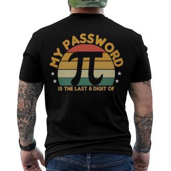 My Password Is The Last 8 Digits Of Pi 93 Trending Shirt Men's Crewneck Short Sleeve Back Print T-shirt | Favorety