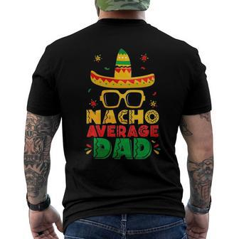 Nacho Average Dad Cinco De Mayo New Daddy To Be Men's Back Print T-shirt | Mazezy