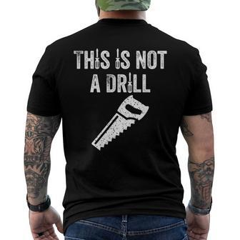 Mens This Is Not A Drill - Dad Men's Back Print T-shirt | Mazezy