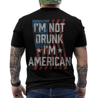 Im Not Drunk Im American Patriotic 4Th Of July Men's T-shirt Back Print - Seseable