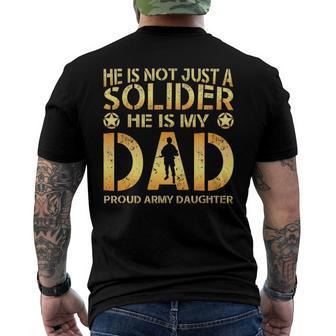 He Is Not Just A Solider He Is My Dad Proud Army Daughter Men's Back Print T-shirt | Mazezy
