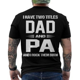 Pa Grandpa I Have Two Titles Dad And Pa Men's T-Shirt Back Print - Seseable