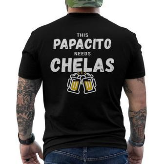 Papacito Needs Chelas Spanish 5 Mayo Mexican Independence Men's Back Print T-shirt | Mazezy