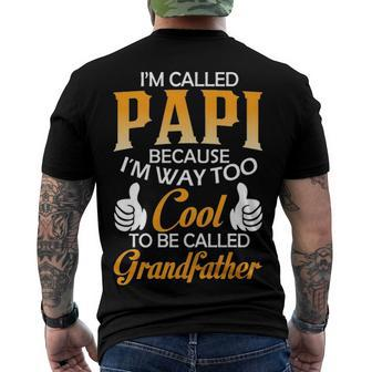 Papi Grandpa Im Called Papi Because Im Too Cool To Be Called Grandfather Men's T-Shirt Back Print - Seseable