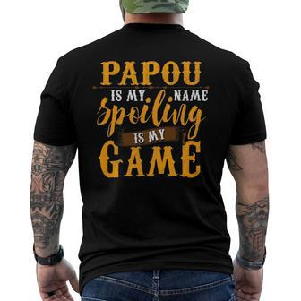 Mens Papou Is My Name Spoiling Is My Game Fathers Day Men's Back Print T-shirt | Mazezy