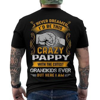 Pappy Grandpa I Never Dreamed I’D Be This Crazy Pappy Men's T-Shirt Back Print - Seseable