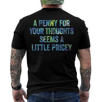 A Penny For Your Thoughts Seems A Little Pricey Men's T-shirt Back Print - Seseable