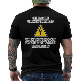 People Are Shocked To Find Out Im Not A Good Electrician Men's Back Print T-shirt | Mazezy