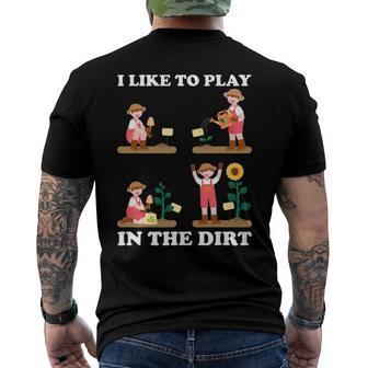 I Like To Play In The Dirt For Hobby Gardeners In The Garden Men's Back Print T-shirt | Mazezy