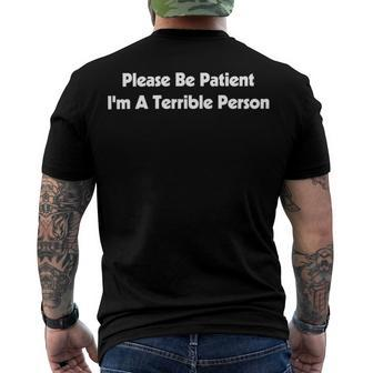 Please Be Patient Im A Terrible Person Men's Crewneck Short Sleeve Back Print T-shirt - Monsterry DE