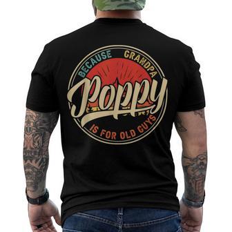 Poppy Because Grandpa Is For Old Guys V2 Men's Crewneck Short Sleeve Back Print T-shirt | Favorety AU