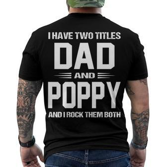 Poppy Grandpa I Have Two Titles Dad And Poppy Men's T-Shirt Back Print - Seseable